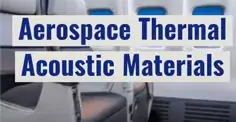 Aerospace Thermal Acoustic Materials