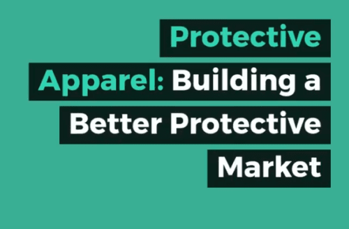 Protective Apparel Building a Better Protective Market